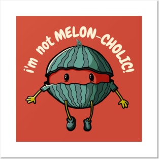 I'm not MELON-CHOLIC! - Funny Cute Design Posters and Art